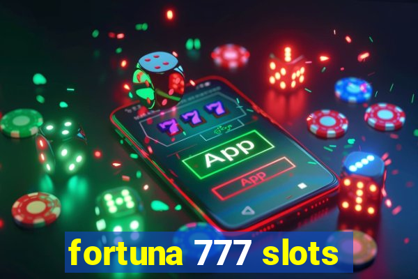 fortuna 777 slots